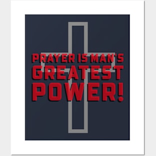 Prayer Is Man's Greatest Power Posters and Art